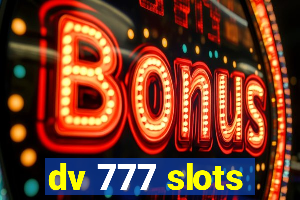 dv 777 slots